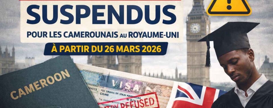 suspension visas étudiants UK Camerounais